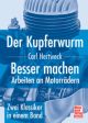 Der Kupferwurm / Besser machen (Carl Hertweck, 760 Seiten, 817 Bilder)